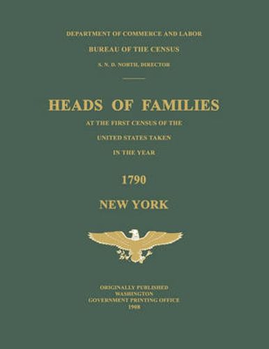 Heads of Families at the First Census of the United States Taken in the Year 1790: New York