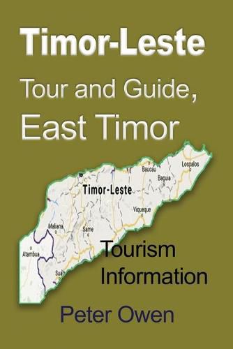 Cover image for Timor-Leste Tour and Guide, East Timor: Tourism Information