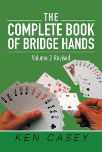 Cover image for The Complete Book of Bridge Hands: Volume 2 Second Edition 2019