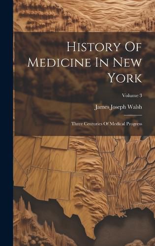 Cover image for History Of Medicine In New York