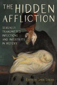 Cover image for The Hidden Affliction: Sexually Transmitted Infections and Infertility in History