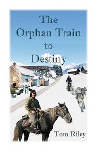 Cover image for The Orphan Train to Destiny