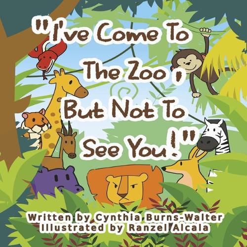 Cover image for I've Come to the Zoo, But Not to See You!'