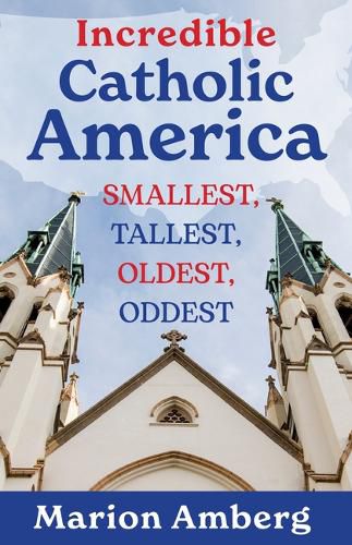 Cover image for Incredible Catholic America