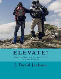 Cover image for Elevate!: Church Planting for Years 3-7, Learner Edition