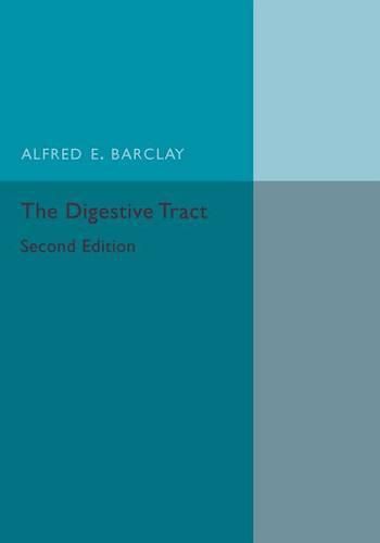 Cover image for The Digestive Tract: A Radiological Study of its Anatomy, Physiology and Pathology