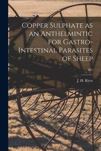 Cover image for Copper Sulphate as an Anthelmintic for Gastro-intestinal Parasites of Sheep; 264