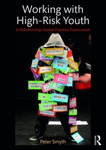 Cover image for Working with High-Risk Youth: A Relationship-based Practice Framework