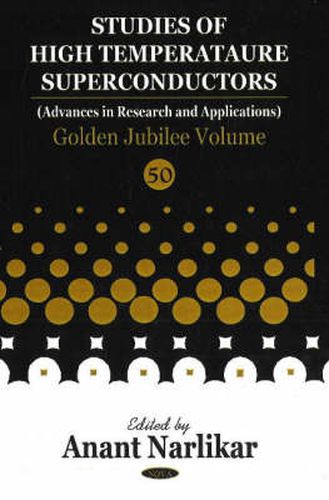 Cover image for Studies of High Temperature Superconductors, Volume 50: Golden Jubilee Volume