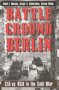 Cover image for Battleground Berlin: CIA vs. KGB in the Cold War