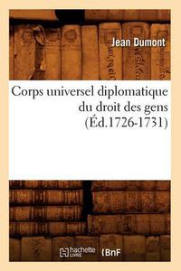 Cover image for Corps Universel Diplomatique Du Droit Des Gens (Ed.1726-1731)