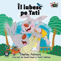 Cover image for I Love My Dad: Romanian Edition