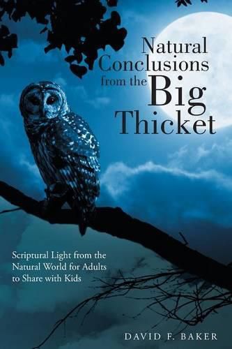 Cover image for Natural Conclusions from the Big Thicket: Scriptural Light from the Natural World for Adults to Share with Kids