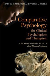 Cover image for Comparative Psychology for Clinical Psychologists and Therapists: What Animal Behavior Can Tell Us about Human Psychology