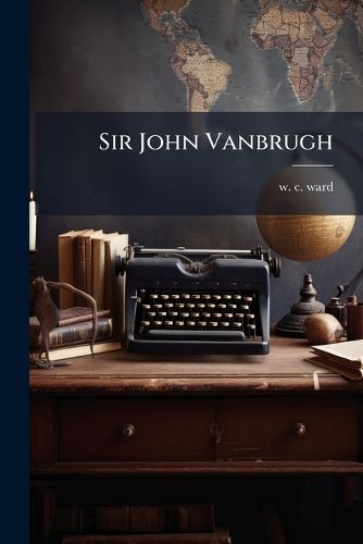 Cover image for Sir John Vanbrugh