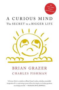 Cover image for A Curious Mind: The Secret to a Bigger Life