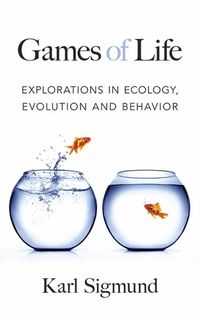 Cover image for Games of Life: Explorations in Ecology, Evolution and Behavior