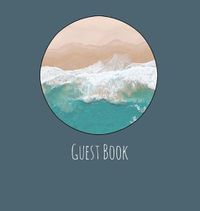 Cover image for Guest Book, Guests Comments, Visitors Book, Vacation Home Guest Book, Beach House Guest Book, Comments Book, Visitor Book, Nautical Guest Book, Holiday Home, Retreat Centres, Family Holiday Guest Book (Hardback)