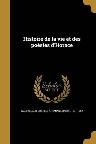 Cover image for Histoire de la vie et des poesies d'Horace