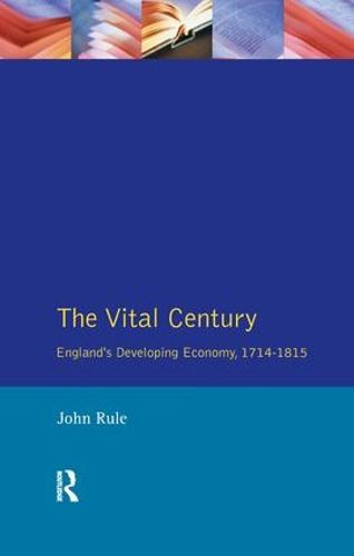 Cover image for The Vital Century: England's Economy 1714-1815