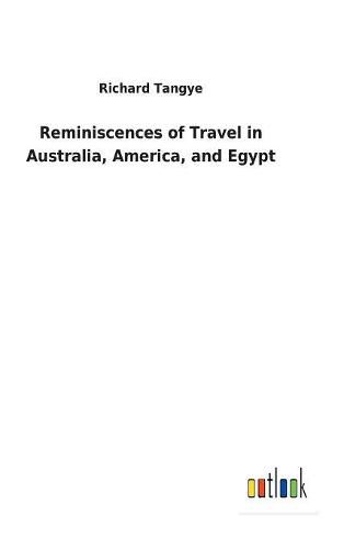 Reminiscences of Travel in Australia, America, and Egypt