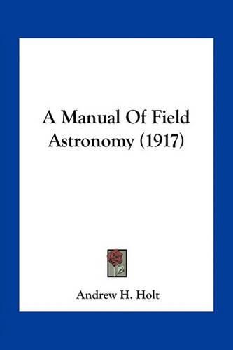 A Manual of Field Astronomy (1917)