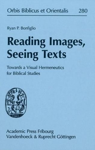 Cover image for Reading Images, Seeing Texts: Towards a Visual Hermeneutics for Biblical Studies