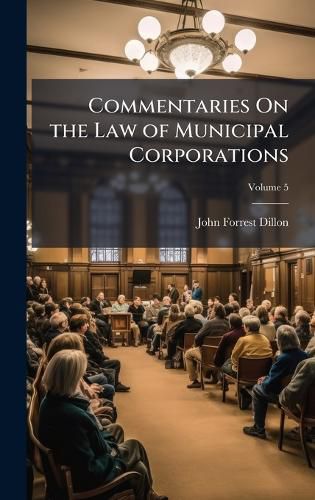 Cover image for Commentaries On the Law of Municipal Corporations