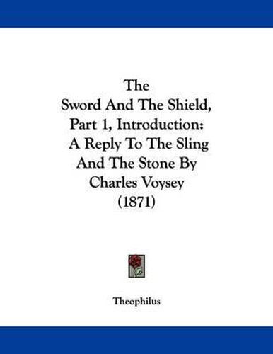 Cover image for The Sword and the Shield, Part 1, Introduction: A Reply to the Sling and the Stone by Charles Voysey (1871)