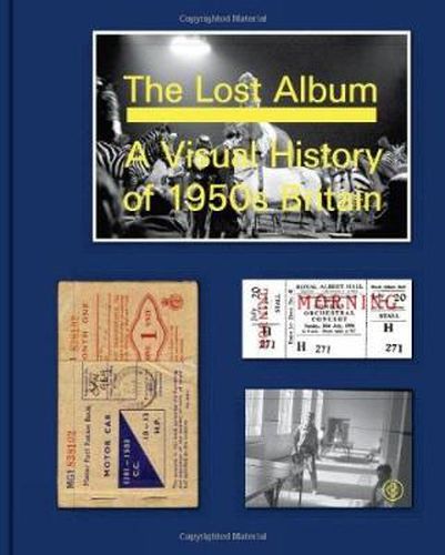 Cover image for The Lost Album: a Visual History of 1950s Britain