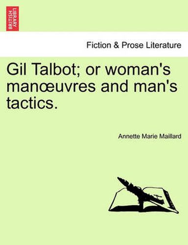 Cover image for Gil Talbot; Or Woman's Man Uvres and Man's Tactics.