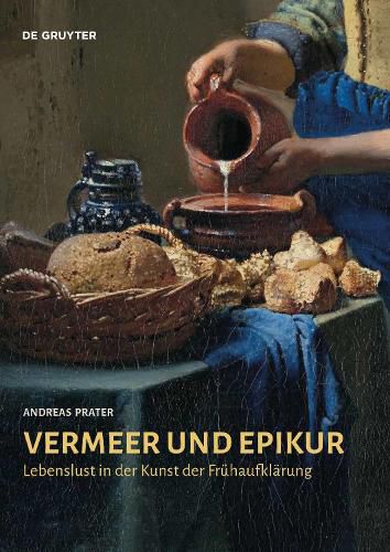 Cover image for Vermeer und Epikur: Lebenslust in der Kunst der Fruhaufklarung