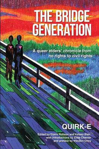 Cover image for The Bridge Generation: A Queer Elders' Chronicle from No Rights to Civil Rights