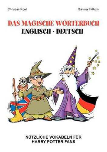 Cover image for Das magische Woerterbuch Englisch - Deutsch: Nutzliche Vokabeln fur Harry Potter Fans