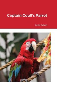 Cover image for Captain Coull's Parrot