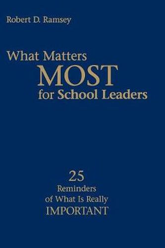 Cover image for What Matters Most for School Leaders: 25 Reminders of What Is Really Important