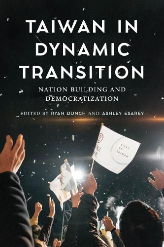 Cover image for Taiwan in Dynamic Transition: Nation Building and Democratization