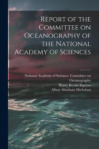 Cover image for Report of the Committee on Oceanography of the National Academy of Sciences