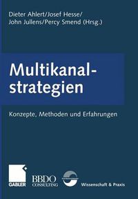 Cover image for Multikanalstrategien: Konzepte, Methoden Und Erfahrungen