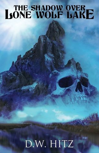 Cover image for The Shadow Over Lone Wolf Lake