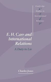 Cover image for E. H. Carr and International Relations: A Duty to Lie