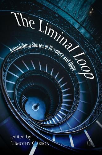 Cover image for The Liminal Loop: Astonishing Stories of Discovery and Hope