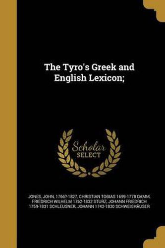 Cover image for The Tyro's Greek and English Lexicon;