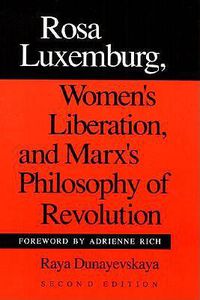 Cover image for Rosa Luxemburg, Women's Liberation, and Marx's Philosophy of Revolution