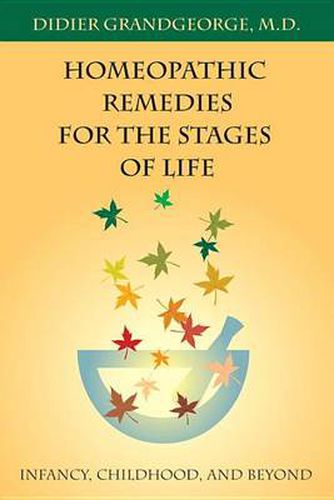 Homeopathic Remedies for the Stages of Life: Infancy, Childhood and Beyond