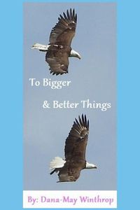 Cover image for To Bigger & Better Things
