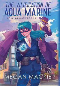 Cover image for The Vilification of Aqua Marine