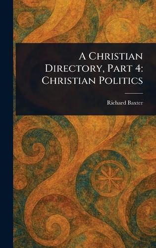 Cover image for A Christian Directory, Part 4