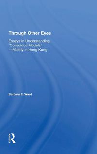 Cover image for Through Other Eyes: Essays In Understanding   Conscious Models