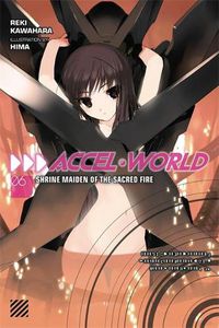 Cover image for Accel World, Vol. 6 (light novel): Shrine Maiden of the Sacred Fire